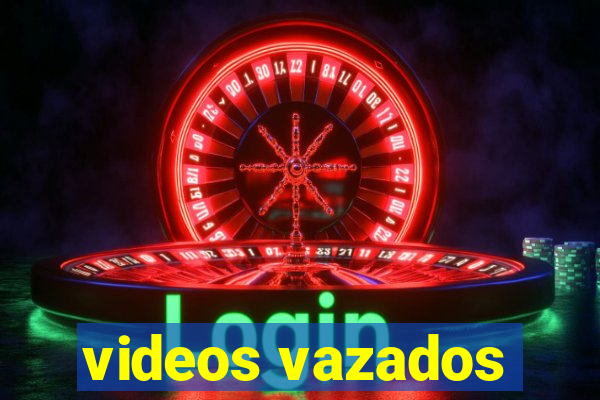 videos vazados